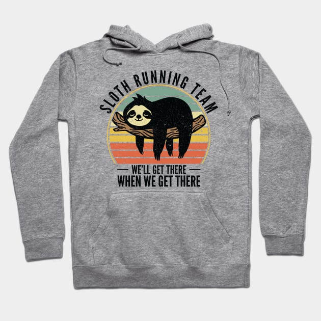 Sloth Running Team We Will Get There When We Get There Hoodie by Tom´s TeeStore